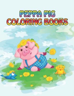 Book cover for peppa pig coloring books