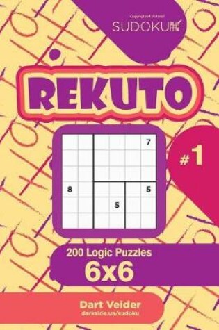 Cover of Sudoku Rekuto - 200 Logic Puzzles 6x6 (Volume 1)