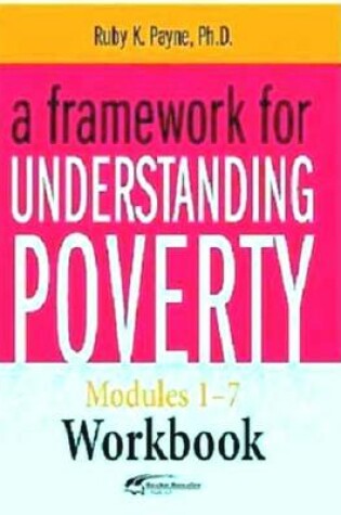 Cover of A Framework for Understanding Poverty Workbook