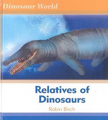 Cover of Relatives of Dinosaurs