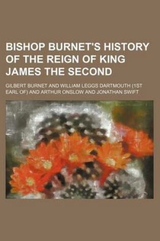 Cover of Bishop Burnet's History of the Reign of King James the Second