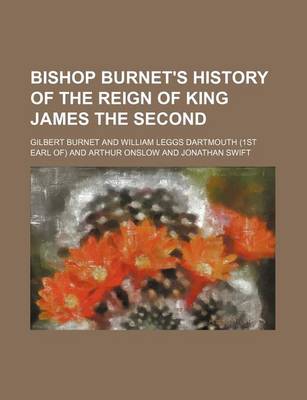 Book cover for Bishop Burnet's History of the Reign of King James the Second