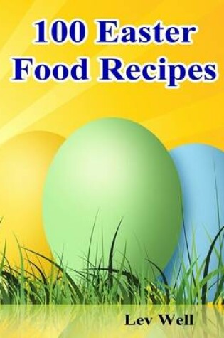 Cover of 100 Easter Food Recipes