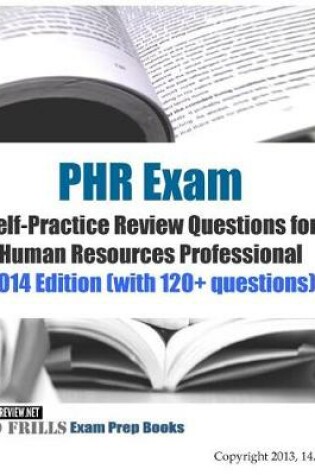 Cover of PHR Exam Self-Practice Review Questions for Human Resources Professional