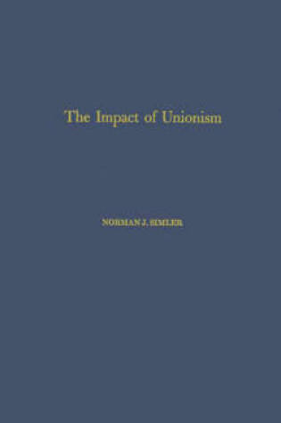 Cover of The Impact of Unionism on Wage-Income Ratios in the Manufacturing Sector of the Economy.