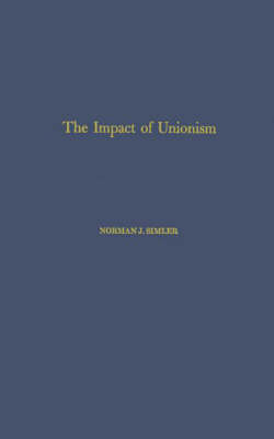 Book cover for The Impact of Unionism on Wage-Income Ratios in the Manufacturing Sector of the Economy.