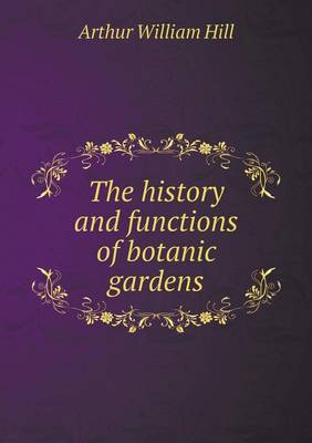 Book cover for The history and functions of botanic gardens