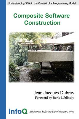 Book cover for Composite Software Construction: Understanding SOA in the Context of a Programming Model