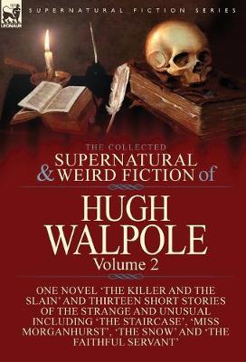 Book cover for The Collected Supernatural and Weird Fiction of Hugh Walpole-Volume 2