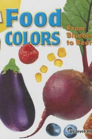 Cover of Food Colors: From Blueberries to Beets