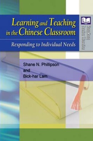 Cover of Learning and Teaching in the Chinese Classroom - Responding to Individual Needs