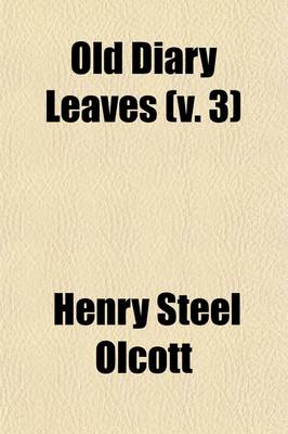Book cover for Old Diary Leaves (Volume 3); The Only Authentic History of the Theosophical Society