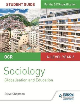 Book cover for OCR A Level Sociology Student Guide 4: Debates: Globalisation and the digital social world; Education