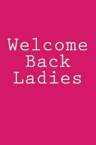 Cover of Welcome Back Ladies