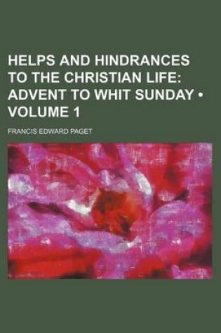 Cover of Helps and Hindrances to the Christian Life (Volume 1); Advent to Whit Sunday