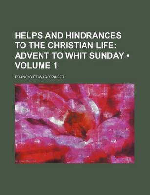 Book cover for Helps and Hindrances to the Christian Life (Volume 1); Advent to Whit Sunday