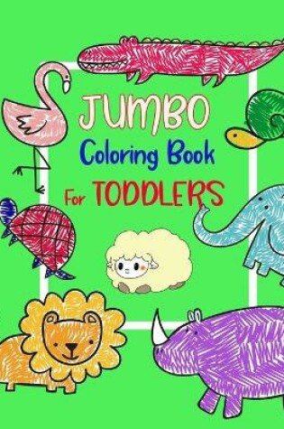 Cover of Jumbo Coloring Book for Toddlers