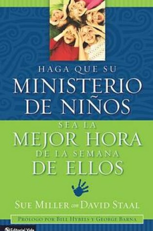 Cover of Haga Que Su Ministerio de Niños Sea La Mejor Hora de la Semana de Ellos