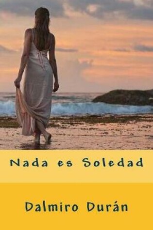 Cover of Nada es Soledad