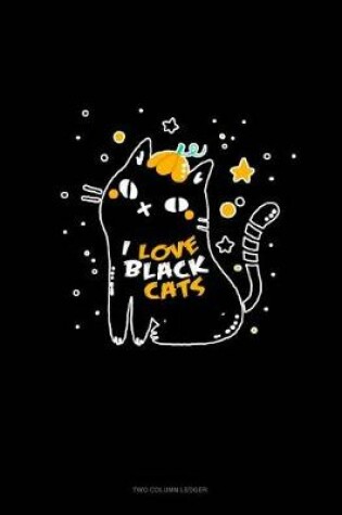 Cover of I Love Black Cats