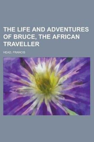 Cover of The Life and Adventures of Bruce, the African Traveller