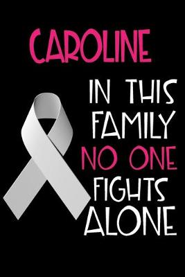 Book cover for CAROLINE In This Family No One Fights Alone