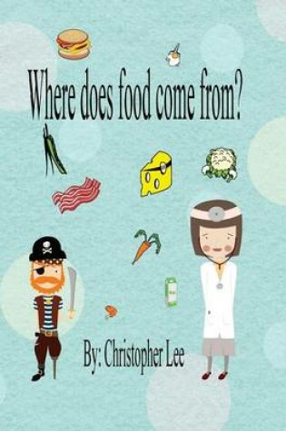 Cover of Where Does Food Come from