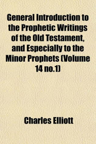 Cover of General Introduction to the Prophetic Writings of the Old Testament, and Especially to the Minor Prophets (Volume 14 No.1)