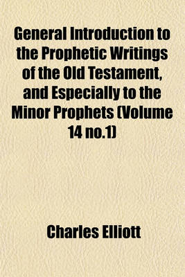 Book cover for General Introduction to the Prophetic Writings of the Old Testament, and Especially to the Minor Prophets (Volume 14 No.1)