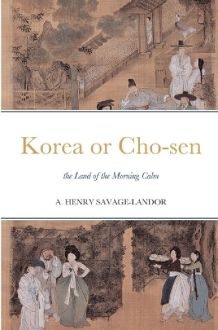 Cover of Korea or Cho-sen