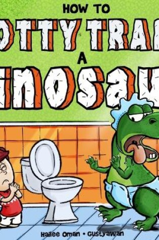 Cover of How to Potty Train a Dinosaur