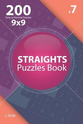 Book cover for Straights - 200 Easy to Normal Puzzles 9x9 (Volume 7)