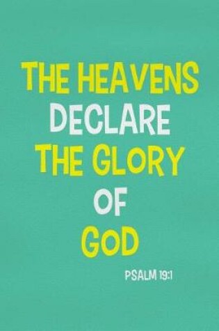 Cover of The Heavens Declare the Glory of God - Psalm 19