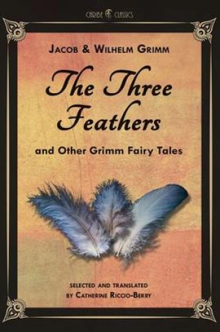 Cover of The Three Feathers and Other Grimm Fairy Tales