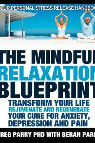 Cover of The Mindful Relaxation Blueprint, Your Personal Stress Release Handbook