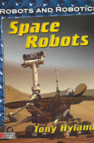 Cover of Robots and Robotics Space Robots Macmillan Library