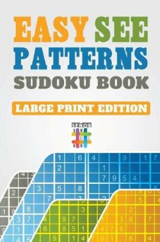 Cover of Easy See Patterns Sudoku Book Large Print Edition