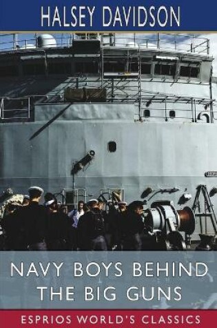 Cover of Navy Boys Behind the Big Guns (Esprios Classics)