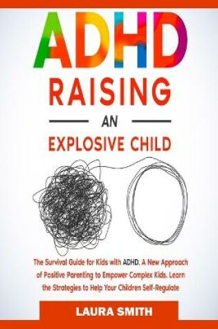 Cover of ADHD - Raising an Explosive Child