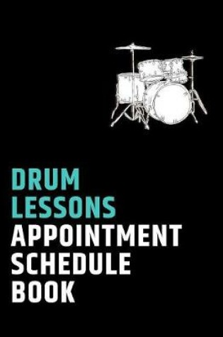 Cover of Drum Lessons Appointment Schedule Book