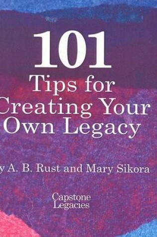 Cover of 101 Tips for Creating Your Own Legacy