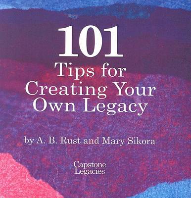 Book cover for 101 Tips for Creating Your Own Legacy