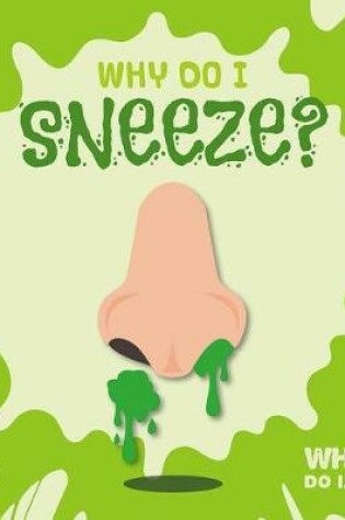Cover of Why Do I Sneeze?