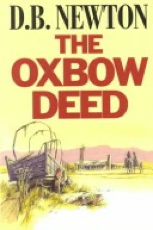 Cover of The Oxbow Deed