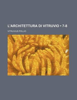 Book cover for L'Architettura Di Vitruvio (7-8)