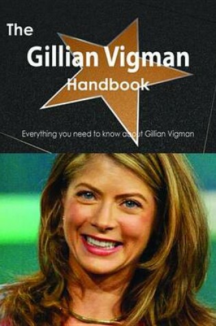 Cover of The Gillian Vigman Handbook - Everything You Need to Know about Gillian Vigman