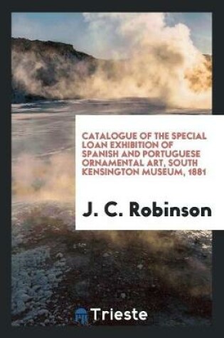 Cover of Catalogue of the Special Loan Exhibition of Spanish and Portuguese Ornamental Art, South Kensington Museum, 1881