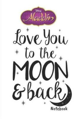 Cover of Disney Aladdin Notebook Love you to the Moon & Back