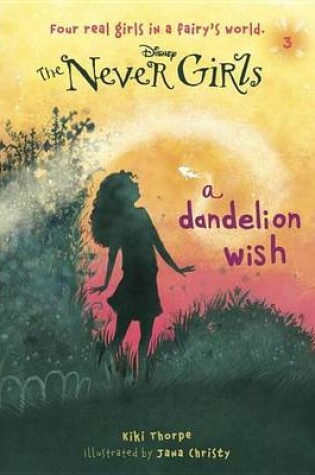 Cover of Never Girls #3: A Dandelion Wish (Disney: The Never Girls)