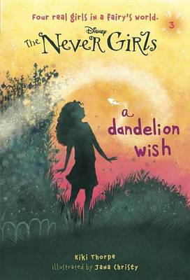 Book cover for Never Girls #3: A Dandelion Wish (Disney: The Never Girls)